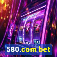 580.com bet